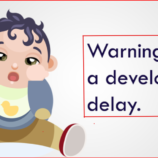 Common Signs of Developmental Delays in Speech and Language for Kids- Age 12 Months to 5 yrs